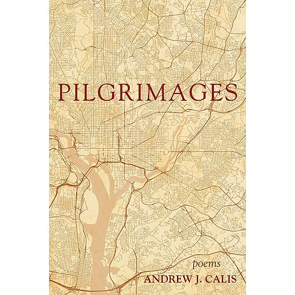 Pilgrimages, Andrew J. Calis