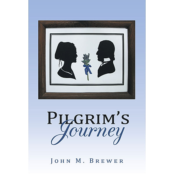 Pilgrim’S Journey, John M. Brewer