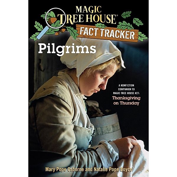 Pilgrims / Magic Tree House (R) Fact Tracker Bd.13, Mary Pope Osborne, Natalie Pope Boyce