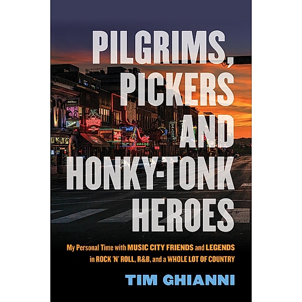 Pilgrims, Pickers and Honky-Tonk Heroes, Tim Ghianni, Bobby Bare, Peter Cooper