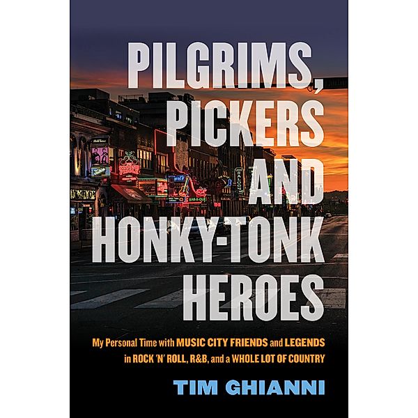 Pilgrims, Pickers and Honky-Tonk Heroes, Tim Ghianni, Bobby Bare, Peter Cooper
