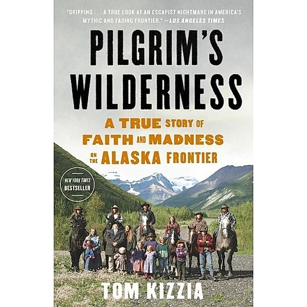 Pilgrim's Wilderness, Tom Kizzia