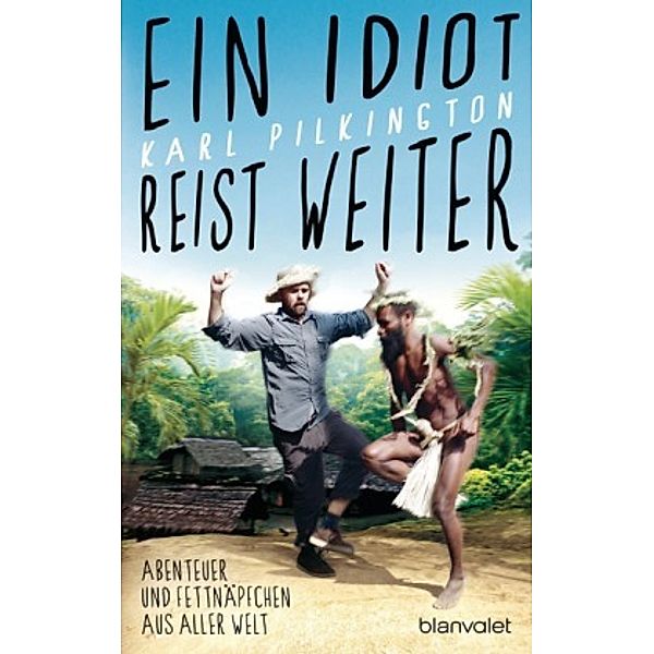 Pilkington, K: Idiot reist weiter, Karl Pilkington