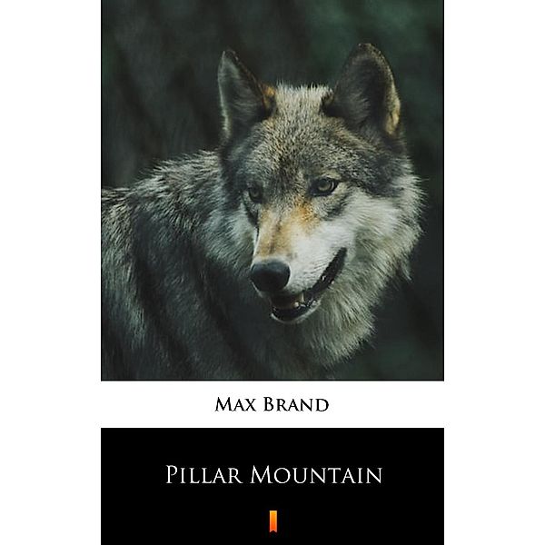 Pillar Mountain, Max Brand