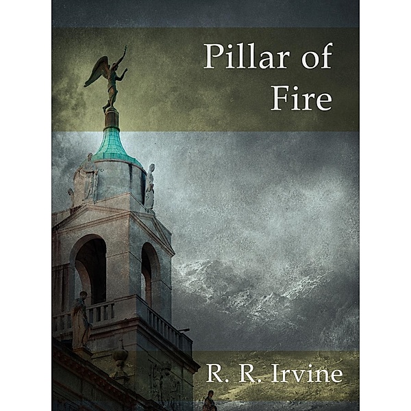 Pillar of Fire, R. R. Irvine