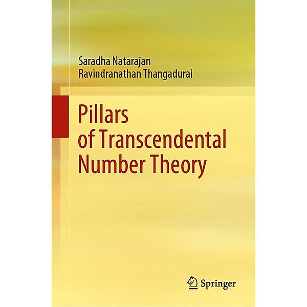 Pillars of Transcendental Number Theory, Saradha Natarajan, Ravindranathan Thangadurai