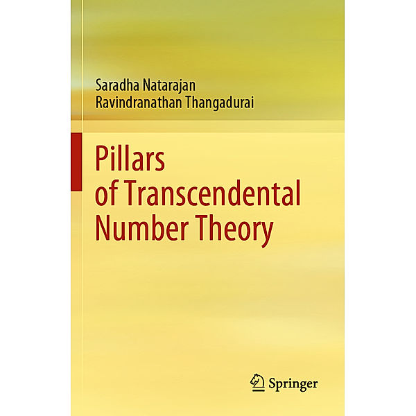 Pillars of Transcendental Number Theory, Saradha Natarajan, Ravindranathan Thangadurai