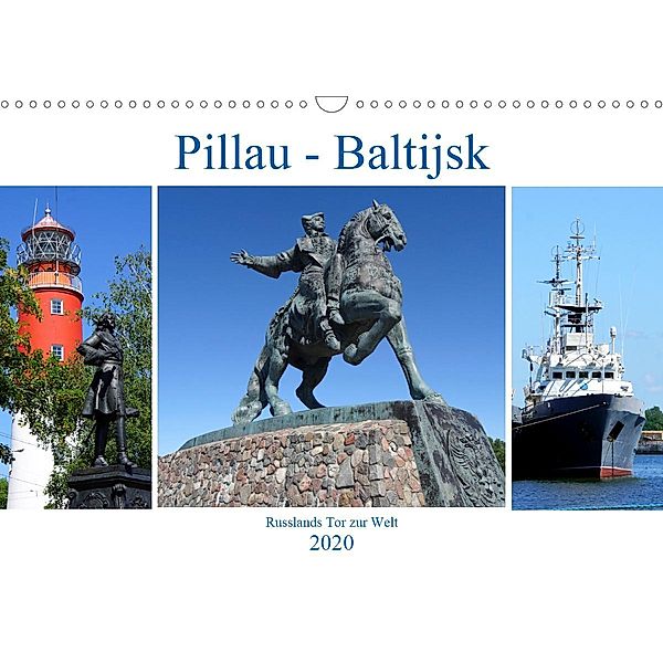 Pillau - Baltijsk. Russlands Tor zur Welt (Wandkalender 2020 DIN A3 quer), Henning von Löwis of Menar