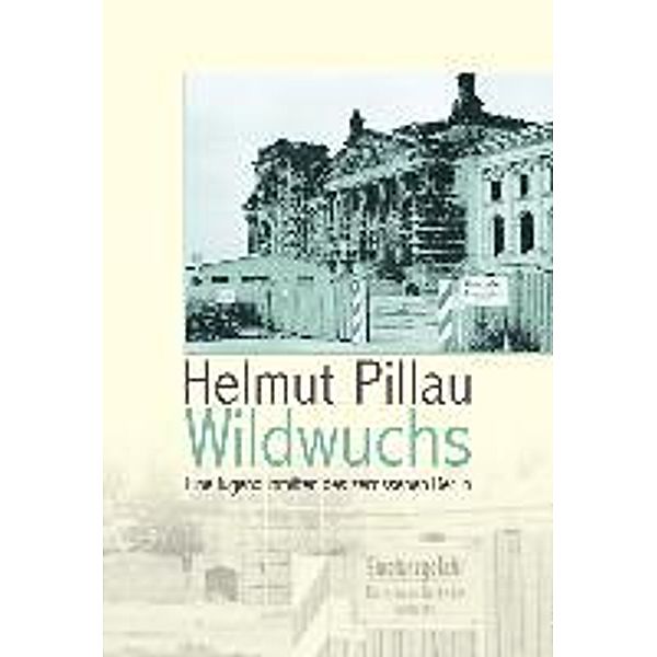 Pillau, H: Wildwuchs, Helmut Pillau