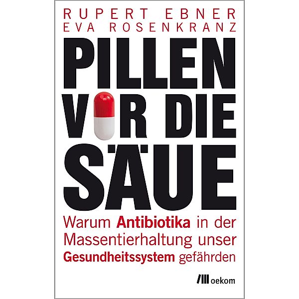 Pillen vor die Säue, Rupert Ebner, Eva Rosenkranz