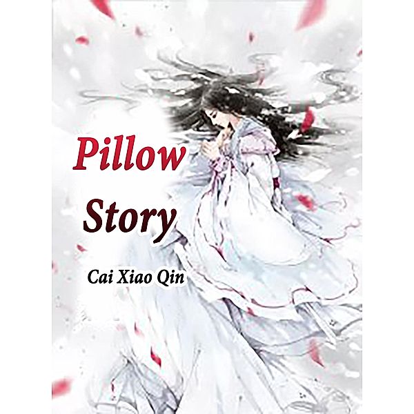 Pillow Story / Funstory, Cai XiaoQin