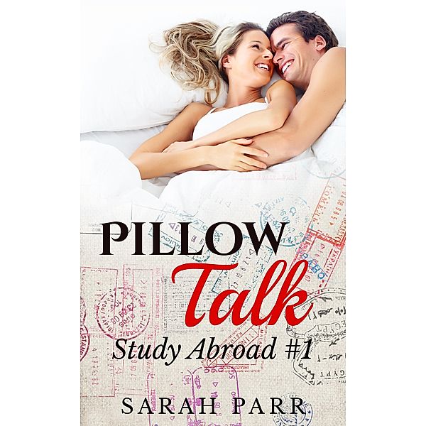 Pillow Talk (Contemporary Erotic Romance) / Study Abroad, Sarah Q. Parr