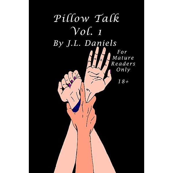 Pillow Talk Vol. 1 (Pillow Talk Series, #1) / Pillow Talk Series, Jasper Luke Daniels
