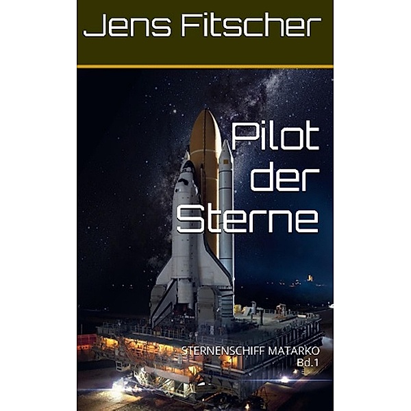 Pilot der Sterne (Bd.1), Jens Fitscher