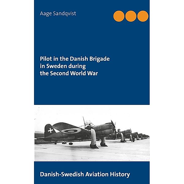 Pilot in the Danish Brigade in Sweden during the Second World War, Aage Sandqvist