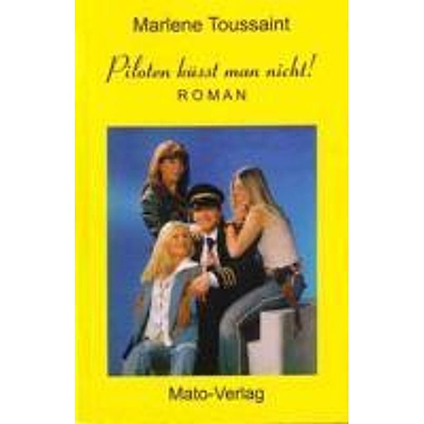 Piloten küsst man nicht, Marlene Toussaint