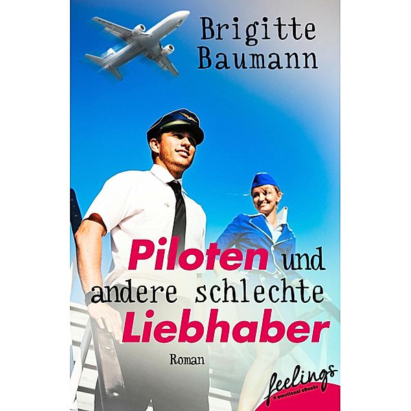 Piloten und andere schlechte Liebhaber, Brigitte Baumann