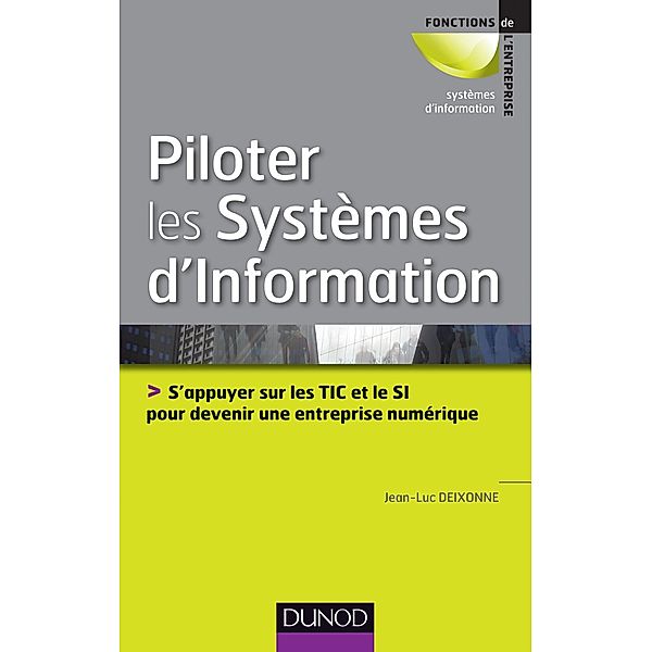 Piloter les systèmes d'information / Fonctions de l'entreprise, Jean-Luc Deixonne