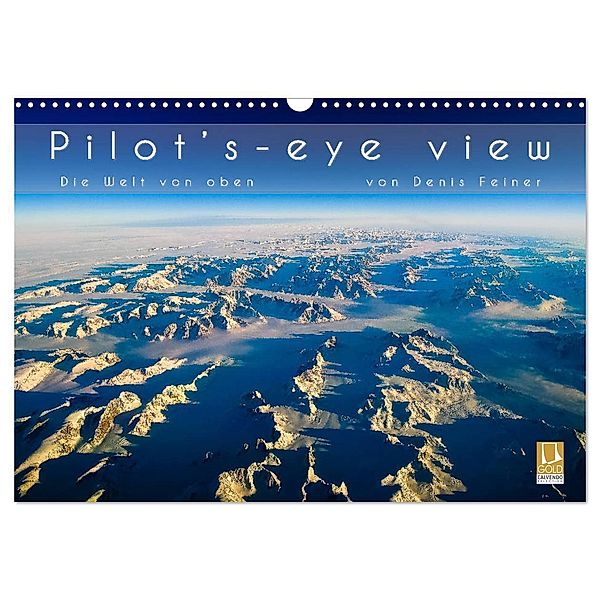Pilot's-eye view - Die Welt von oben (Wandkalender 2024 DIN A3 quer), CALVENDO Monatskalender, Denis Feiner