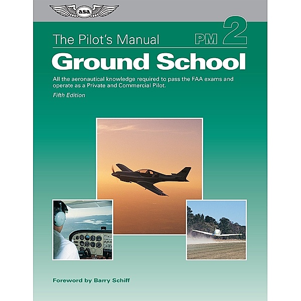 Pilot's Manual: Ground School, The Pilot's Manual Editorial Board