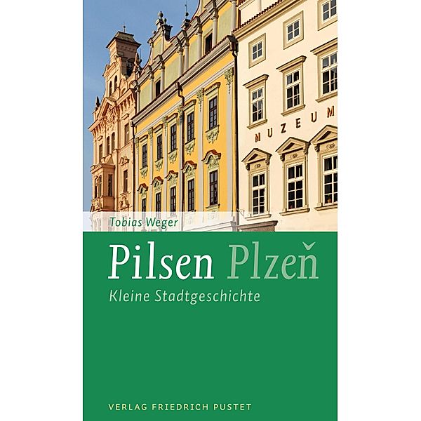 Pilsen / Plzen / Kleine Stadtgeschichten, Tobias Weger
