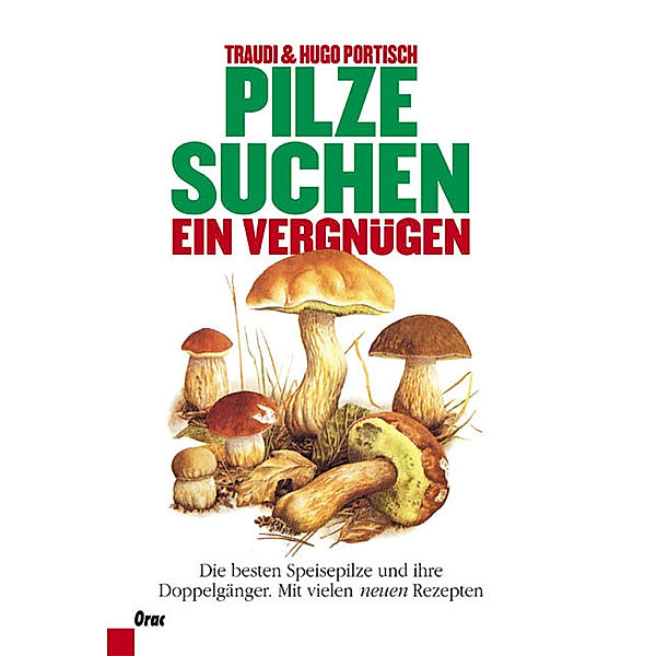 Pilze suchen - ein Vergnügen, Hugo und Traudi Portisch, Fayette Portisch-Giedke, Traudi Portisch