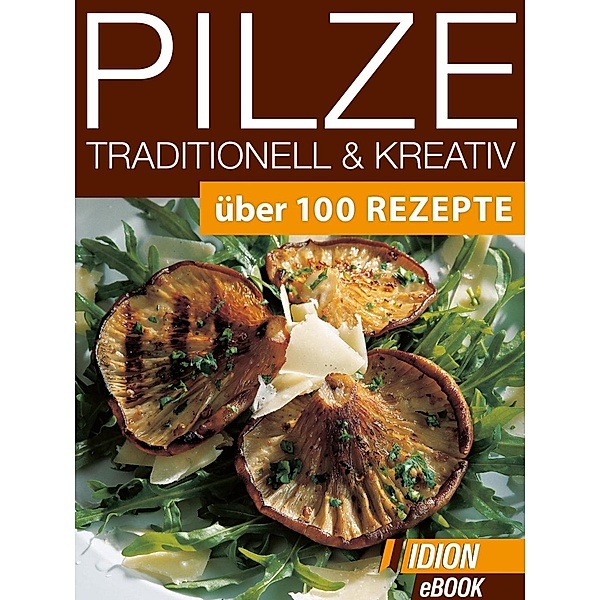 Pilze Traditionell & Kreativ, Red. Serges Verlag