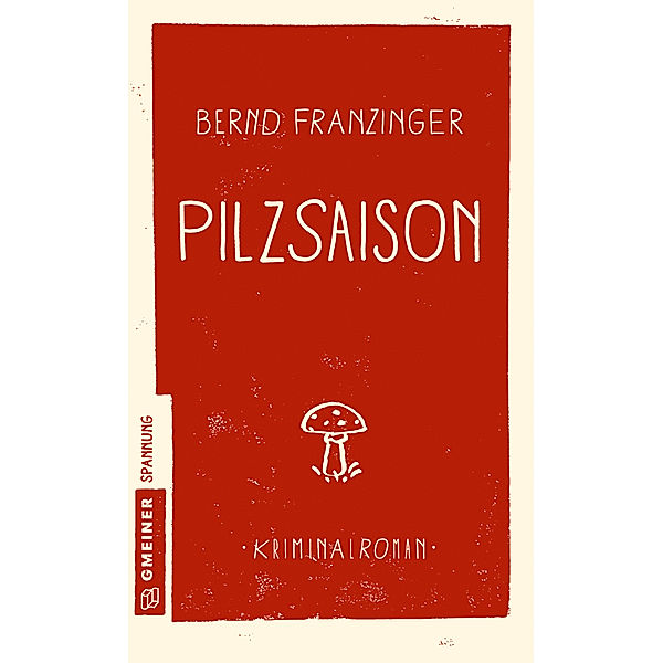 Pilzsaison, Bernd Franzinger