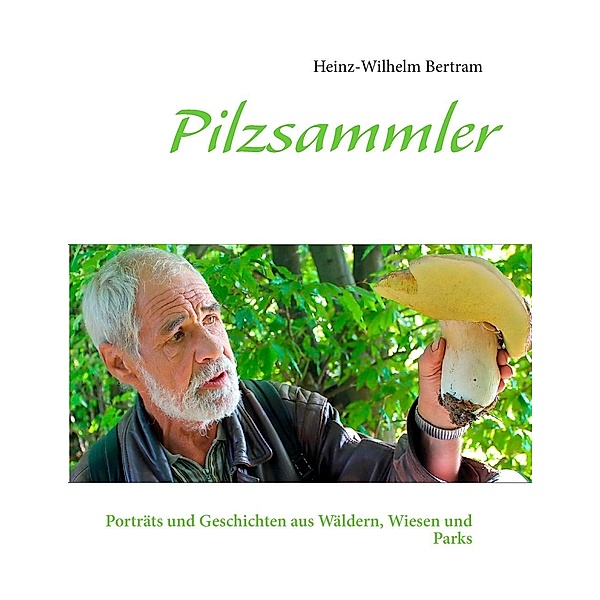 Pilzsammler, Heinz-Wilhelm Bertram