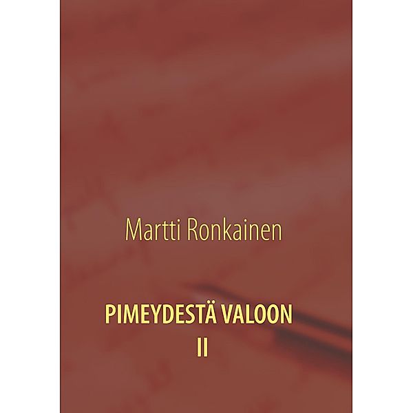 PIMEYDESTÄ VALOON II, Martti Ronkainen