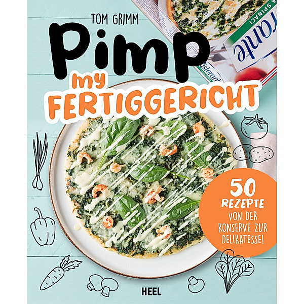 Pimp my Fertiggericht - Pimp my Pizza, Tom Grimm