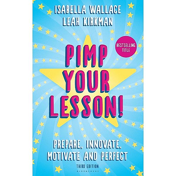 Pimp your Lesson! / Bloomsbury Education, Isabella Wallace, Leah Kirkman