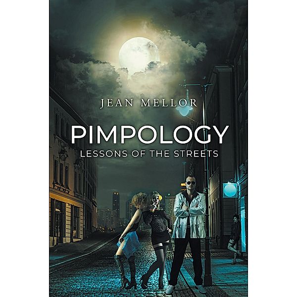 Pimpology: Lessons of the Streets, Jean Mellor