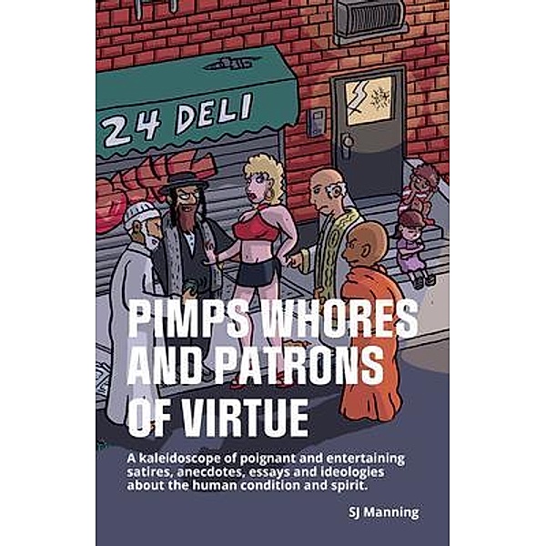 PIMPS WHORES AND PATRONS OF VIRTUE, Sj Manning