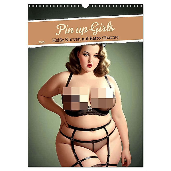 Pin up Girls Heisse Kurven mit Retro Charme (Wandkalender 2025 DIN A3 hoch), CALVENDO Monatskalender, Calvendo, pixs:sell