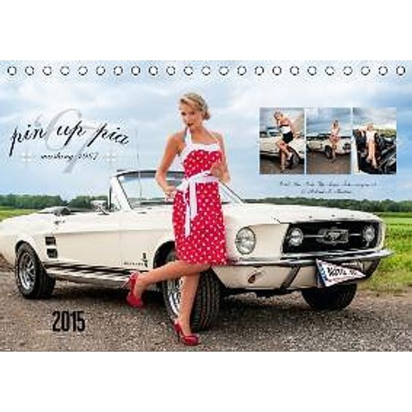 Pin Up Pia & Mustang '67 (Tischkalender 2015 DIN A5 quer), imaginer.at