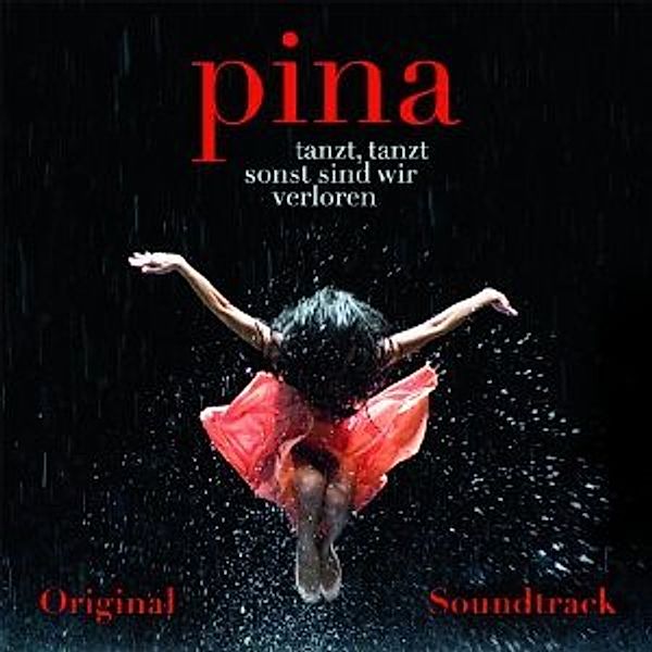 Pina - tanzt, tanzt, sonst sind wir verloren, Diverse Interpreten