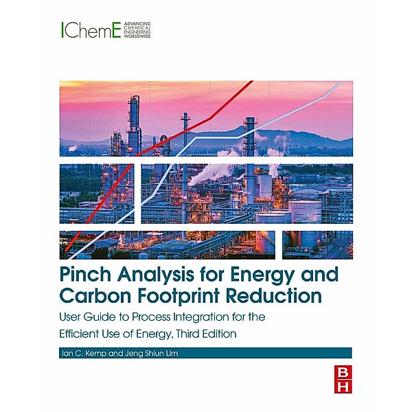 Pinch Analysis for Energy and Carbon Footprint Reduction, Ian C. Kemp, Jeng Shiun Lim