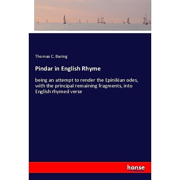 Pindar in English Rhyme, Thomas C. Baring