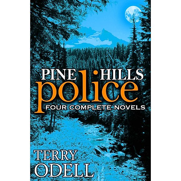 Pine Hills Police: Four Complete Novels / Pine Hills Police, Terry Odell
