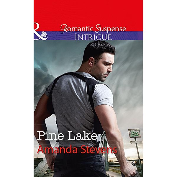 Pine Lake (Mills & Boon Intrigue) / Mills & Boon Intrigue, Amanda Stevens