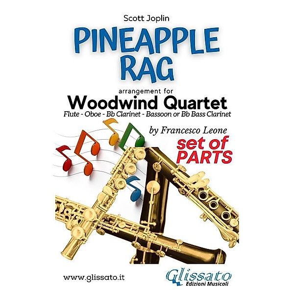 Pineapple Rag - Woodwind Quartet (parts) / Pineapple Rag - Woodwind Quartet Bd.2, Scott Joplin, a cura di Francesco Leone