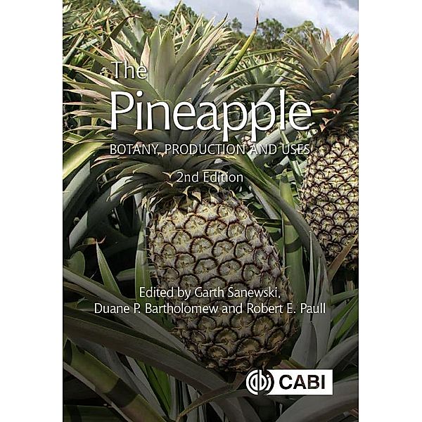 Pineapple, The / Botany, Production and Uses