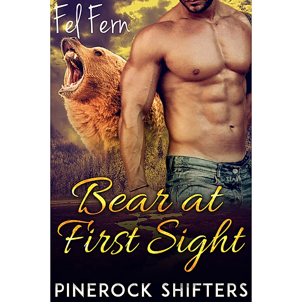 Pinerock Shifters: Bear at First Sight (Pinerock Shifters 2), Fel Fern