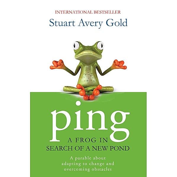Ping: A Frog in Search of a New Pond / Stuart Avery Gold, Stuart Avery Gold