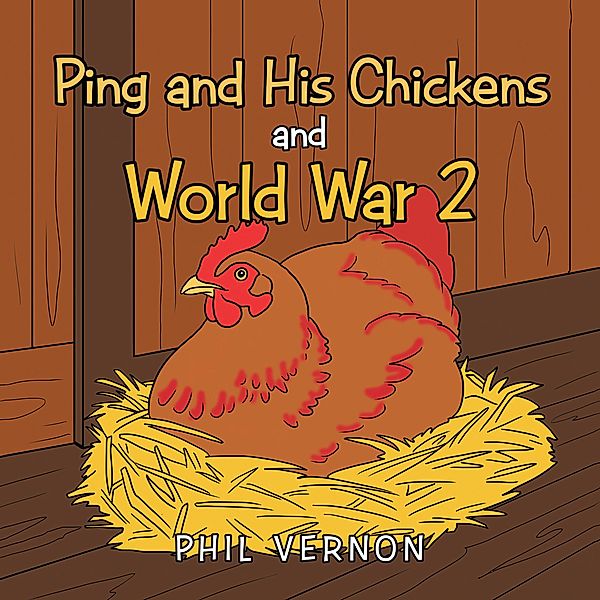 Ping and His Chickens and World War 2, Phil Vernon