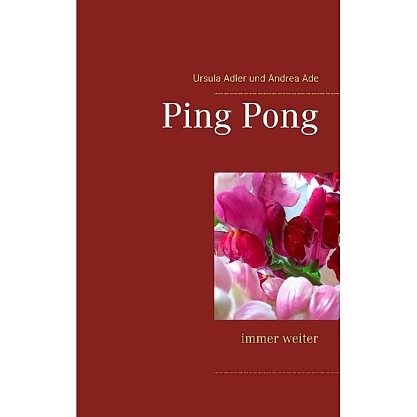 Ping Pong, Ursula Adler, Andrea Ade