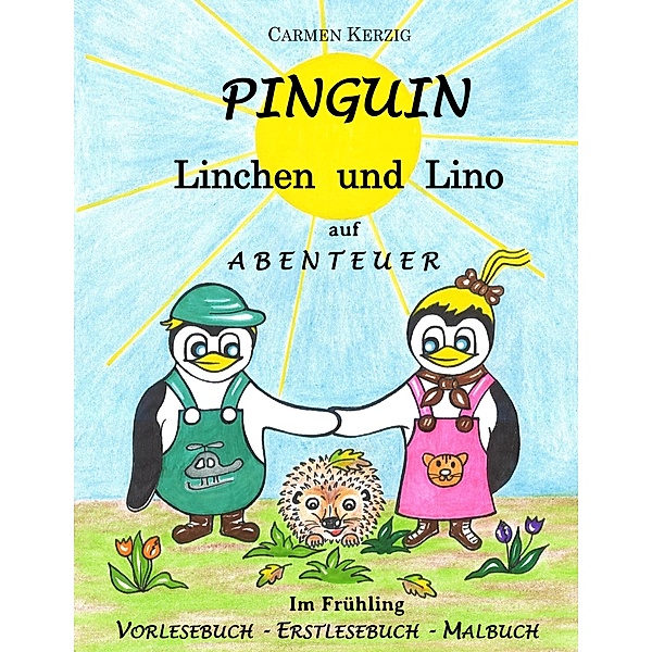 Pinguin Linchen und Lino auf Abenteuer im Frühling, Carmen Kerzig