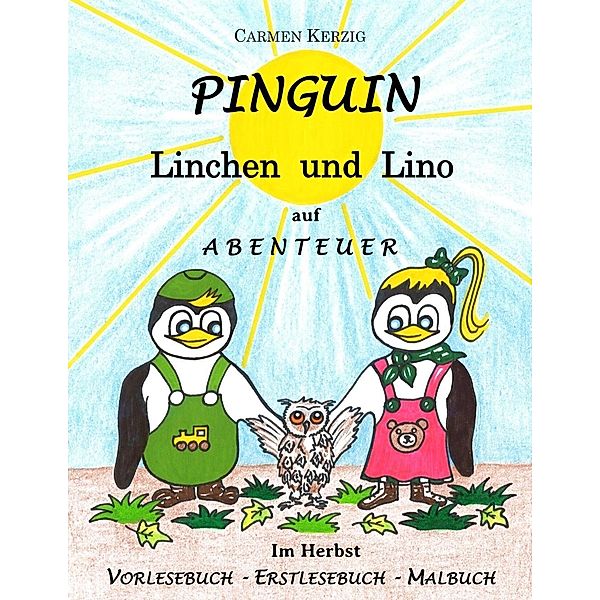 Pinguin Linchen und Lino auf Abenteuer im Herbst, Carmen Kerzig