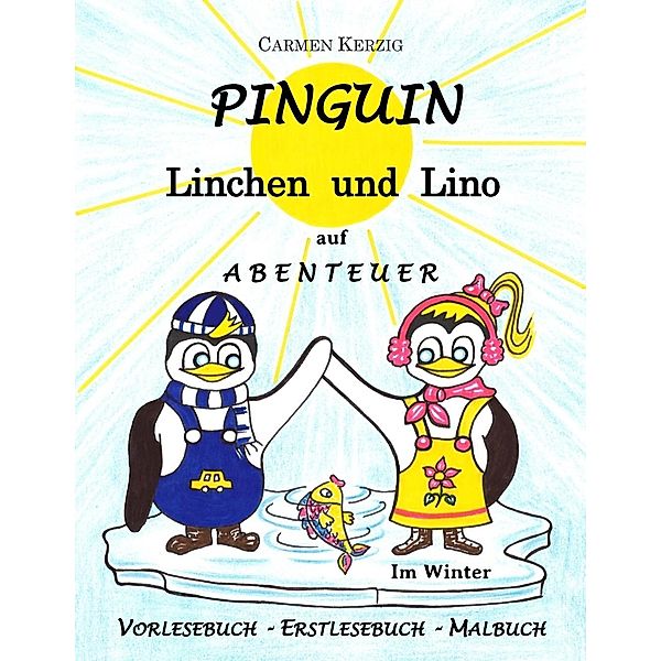 Pinguin Linchen und Lino auf Abenteuer im Winter, Carmen Kerzig